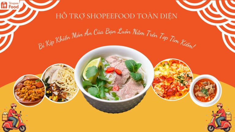 Hỗ Trợ ShopeeFood Toàn Diện: Bí Kíp Khiến Món Ăn Của Bạn Luôn Nằm Trên Top Tìm Kiếm!