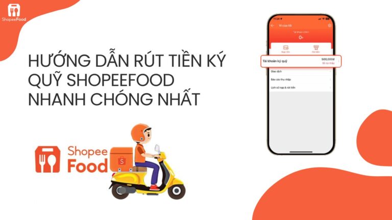 Hướng Dẫn Rút Tiền Ký Quỹ ShopeeFood Nhanh Chóng Nhất