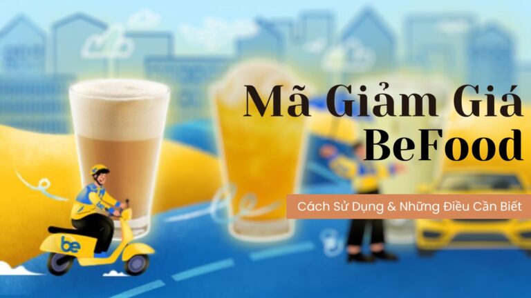 Mã Giảm Giá BeFood – Cách Sử Dụng & Những Điều Cần Biết