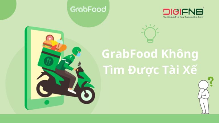GrabFood Không Tìm Được Tài Xế? Bí Quyết Giúp Đơn Hàng Luôn Được Giao Nhanh!