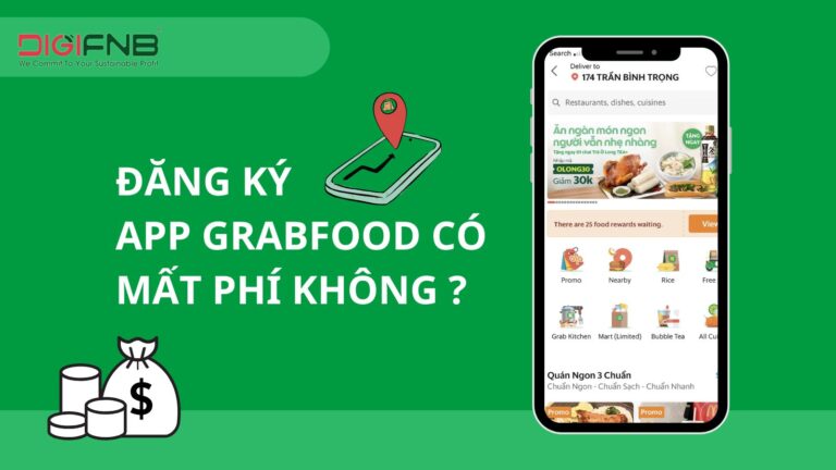 Đăng Ký App GrabFood Có Mất Phí Không? DigiFnB Giúp Bạn Tối Ưu Chi Phí Hiệu Quả!