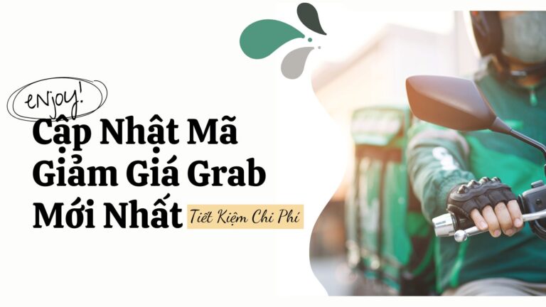 Cập Nhật Mã Giảm Giá Grab Mới Nhất – Tiết Kiệm Chi Phí