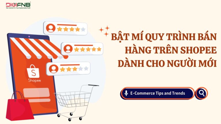 Bật Mí Quy Trình Bán Hàng Trên Shopee Dành Cho Người Mới
