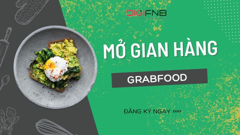 Mở Gian Hàng GrabFood – Cơ Hội Tăng Doanh Thu Cho Chủ Quán